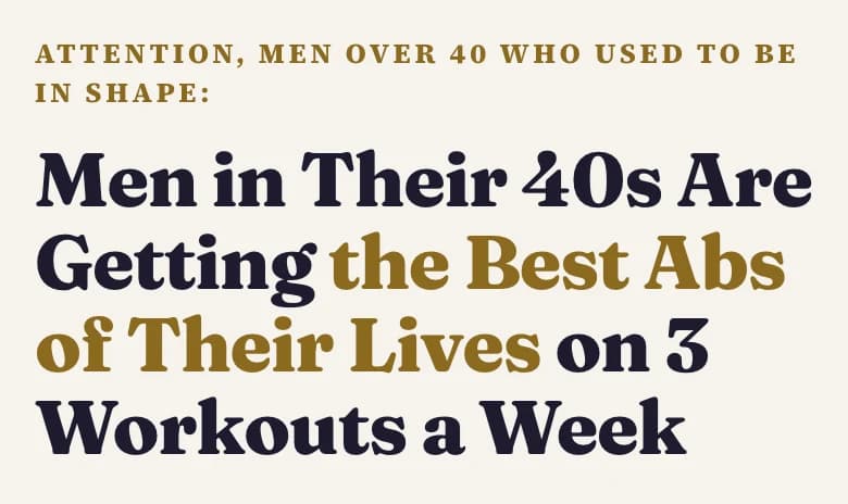 Six After Forty's pre-head and headline: "Men in Their 40s Are Getting the Best Abs of Their Lives on 3 Workouts a Week".